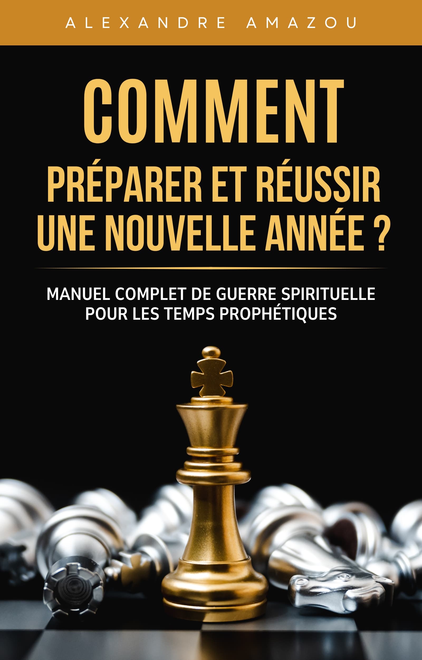 Couverture du livre « Comment préparer et réussir une nouvelle année ? » par Alexandre AMAZOU